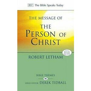 The Message of the Person of Christ, Paperback - Robert Letham imagine
