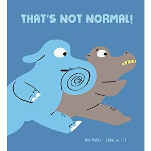 That's Not Normal!, Hardcover - Mar Pavón imagine