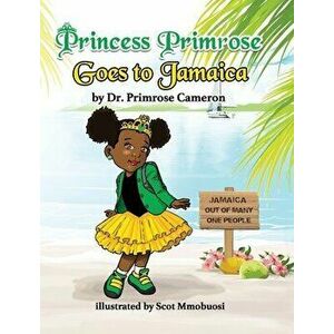 Princess Primrose goes to Jamaica, Hardcover - Primrose Elizabeth Cameron imagine