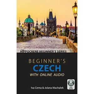 Beginner's Czech with Online Audio, Paperback - Iva Cerna imagine
