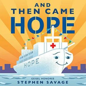And Then Came Hope, Board book - Stephen Savage imagine
