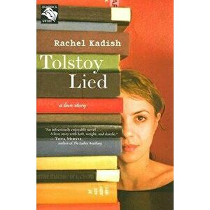 Tolstoy Lied: A Love Story, Paperback - Rachel Kadish imagine