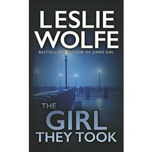 The Girl They Took, Paperback - Leslie Wolfe imagine