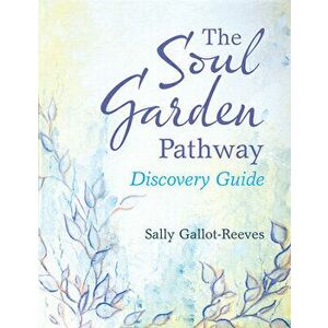 The Soul Garden Pathway: Discovery Guide, Paperback - *** imagine