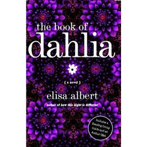 The Book of Dahlia, Paperback - Elisa Albert imagine