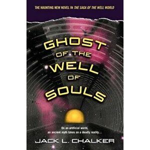 Ghost of the Well of Souls, Paperback - Jack L. Chalker imagine