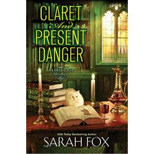 Claret and Present Danger, Hardcover - Sarah Fox imagine