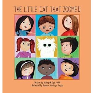The Little Cat that Zoomed, Hardcover - Ashley Podell imagine