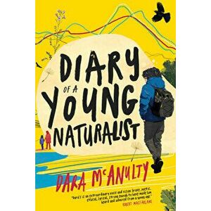 Diary of a Young Naturalist, Hardcover - Dara McAnulty imagine