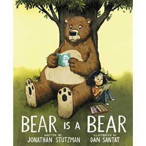 Bear Is a Bear, Hardcover - Jonathan Stutzman imagine