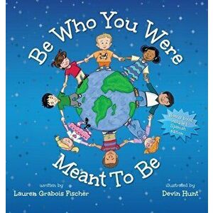 Be Who You Were Meant To Be, Hardcover - Lauren Grabois Fischer imagine