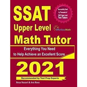 SSAT Upper Level Math Tutor: Everything You Need to Help Achieve an Excellent Score, Paperback - Ava Ross imagine