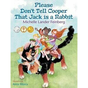 Please Don't Tell Cooper That Jack is a Rabbit, Book 2 in the Cooper the Dog series, Hardcover - Michelle Lander Feinberg imagine