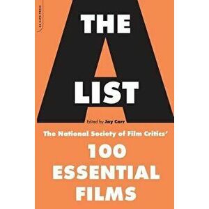 The A List: The National Society of Film Critics' 100 Essential Films, Paperback - Jay Carr imagine