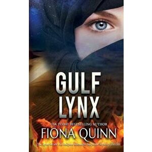 Gulf Lynx: An Iniquus Romantic Suspense Mystery Thriller, Paperback - Fiona Quinn imagine