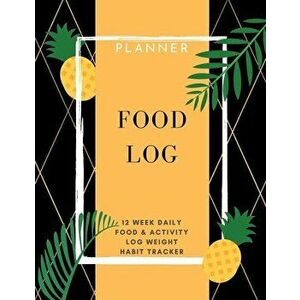 Food Log: Planner 12 Week Daily Food & Activity Log Weight, Habit Tracker: Packed with easy to use features (8, 5 x 11) Large Siz - Adil Daisy imagine