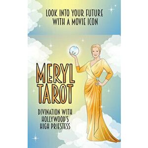 Meryl Tarot: Divination with Hollywood's High Priestess, Paperback - Chantel de Sousa imagine