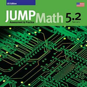 Jump Math 5.2, Common Core Edition: Assessment & Practice, Paperback - John Mighton imagine