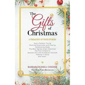 The Gifts of Christmas: A Treasury of True Stories, Paperback - Barbara Russell Chesser imagine