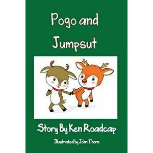Pogo and Jumpsut: Santa's Naughty Reindeer, Paperback - Ken Roadcap imagine