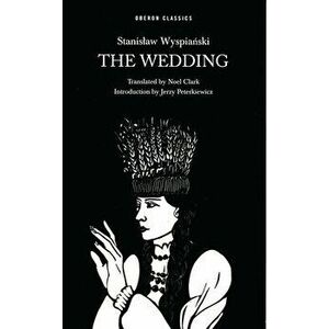 Wedding, Paperback - Stanislaw Wyspianski imagine