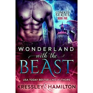 Wonderland with the Beast: A Steamy Paranormal Romance Spin on Beauty and the Beast, Paperback - Rebecca Hamilton imagine