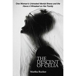 The Descent of Celia, Paperback - Martha Rucker imagine