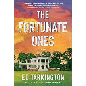 The Fortunate Ones, Paperback - Ed Tarkington imagine