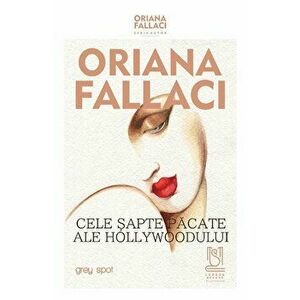 Cele sapte pacate ale Hollywoodului - Oriana Fallaci imagine