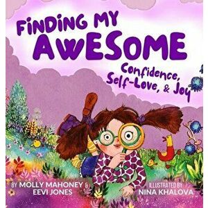 Finding My Awesome: Confidence, Self-Love, and Joy, Hardcover - Molly Mahoney imagine