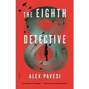 The Eighth Detective, Paperback - Alex Pavesi imagine