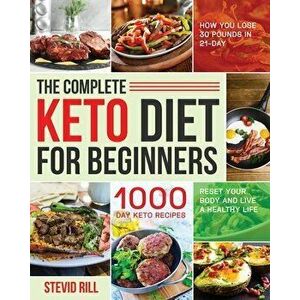The Complete Keto Diet for Beginners, Paperback - Stevid Rill imagine