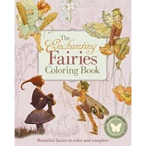 The Enchanting Fairies Coloring Book: Beautiful Fairies to Color and Complete, Paperback - Margaret Tarrant imagine