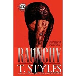 Raunchy (The Cartel Publications Presents), Paperback - T. Styles imagine