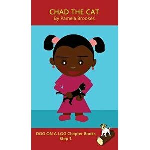 Chad The Cat Chapter Book: (Step 1) Sound Out Books (systematic decodable) Help Developing Readers, including Those with Dyslexia, Learn to Read - Pam imagine