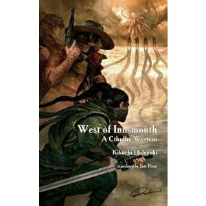 West of Innsmouth: A Cthulhu Western, Paperback - Hideyuki Kikuchi imagine