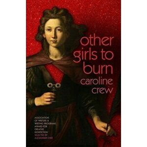 Other Girls to Burn, Paperback - Caroline Crew imagine