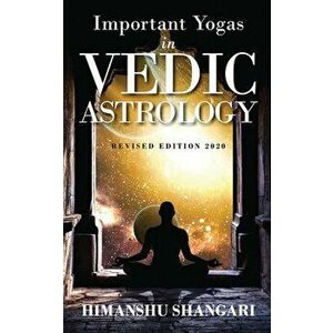 Important Yogas in Vedic Astrology: Revised Edition 2020, Paperback - *** imagine