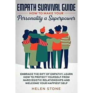 Empath Survival Guide: How to Make Your Personality a Superpower: Embrace The Gift of Empathy, Learn How to Protect Yourself From Narcissisti - Helen imagine