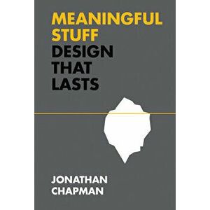 Meaningful Stuff: Design That Lasts, Hardcover - Jonathan Chapman imagine