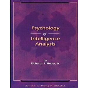 Psychology of Intelligence Analysis, Paperback - Federal Bureau of Investigation imagine