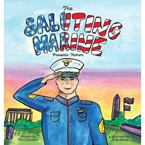 The Saluting Marine Presents: Honor, Hardcover - Tim Chambers imagine