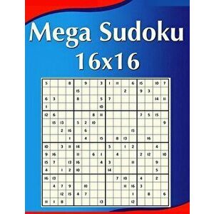 16 x 16 Mega Sudoku Large Print: Perfectly to Improve Memory, Logic and Keep the Mind Sharp!, Paperback - *** imagine