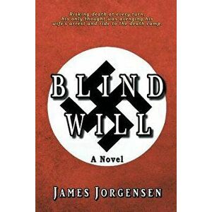 Blind Will, Paperback - James Jorgensen imagine