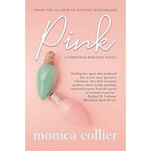 Pink: A Christmas Romance, Paperback - Monica Collier imagine