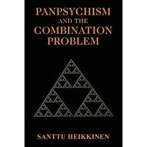 Panpsychism and the Combination Problem, Paperback - Santtu Heikkinen imagine