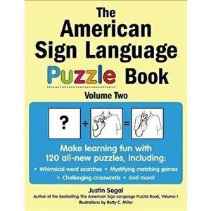 The American Sign Language Puzzle Book, Volume 2, Paperback - Justin Segal imagine