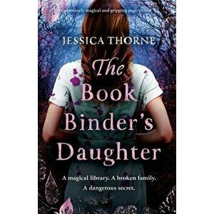 The Bookbinder's Daughter: An absolutely magical and gripping page-turner, Paperback - Jessica Thorne imagine