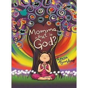 Momma, What Is God?, Hardcover - Lexee Booshay imagine