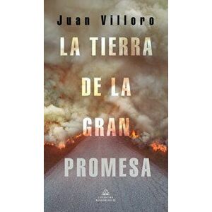 La Tierra de la Gran Promesa / The Land of Great Promise, Paperback - Juan Villoro imagine